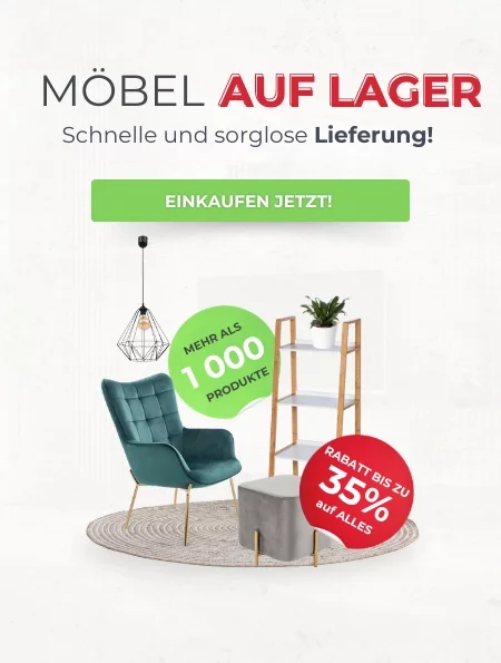Möbel AUF LAGER + Rabatte bis zu 35 %